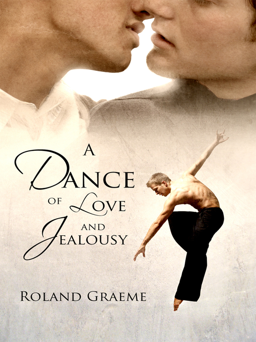 Title details for A Dance of Love and Jealousy by Roland Graeme - Available